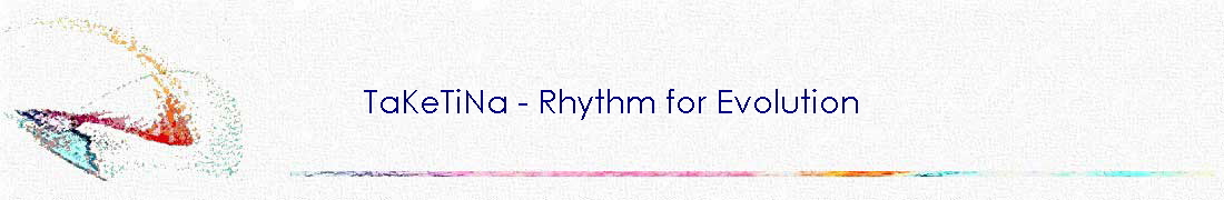TaKeTiNa - Rhythm for Evolution TaKeTiNa - Rhythm for Evolution